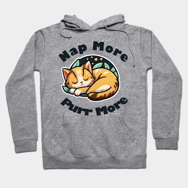 Nap More, Purr More Hoodie by JStreet